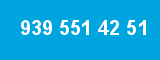 939 551 42 51